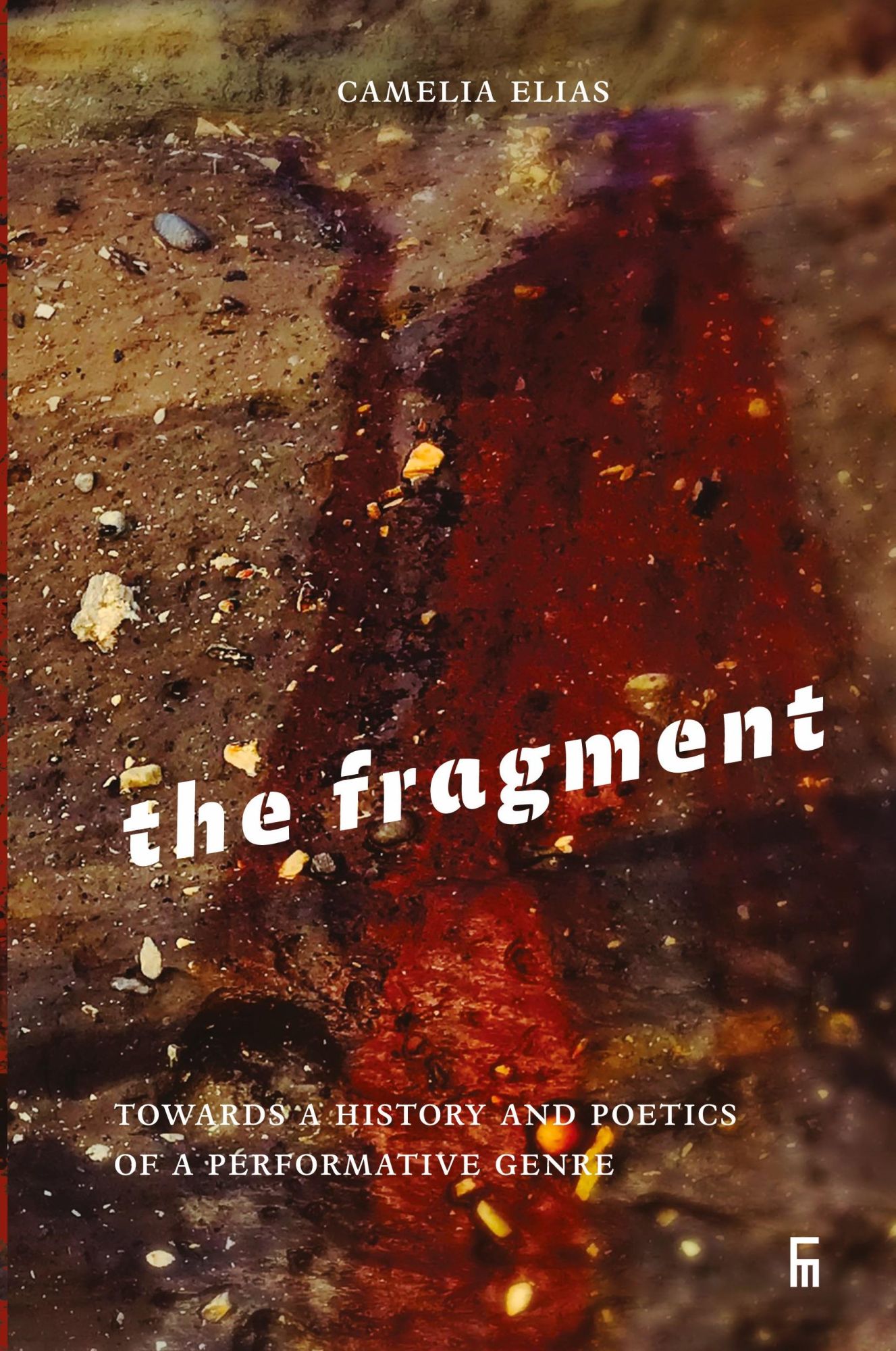 Cover: 9788792633750 | The Fragment | Towards a History and Poetics of a Performative Genre