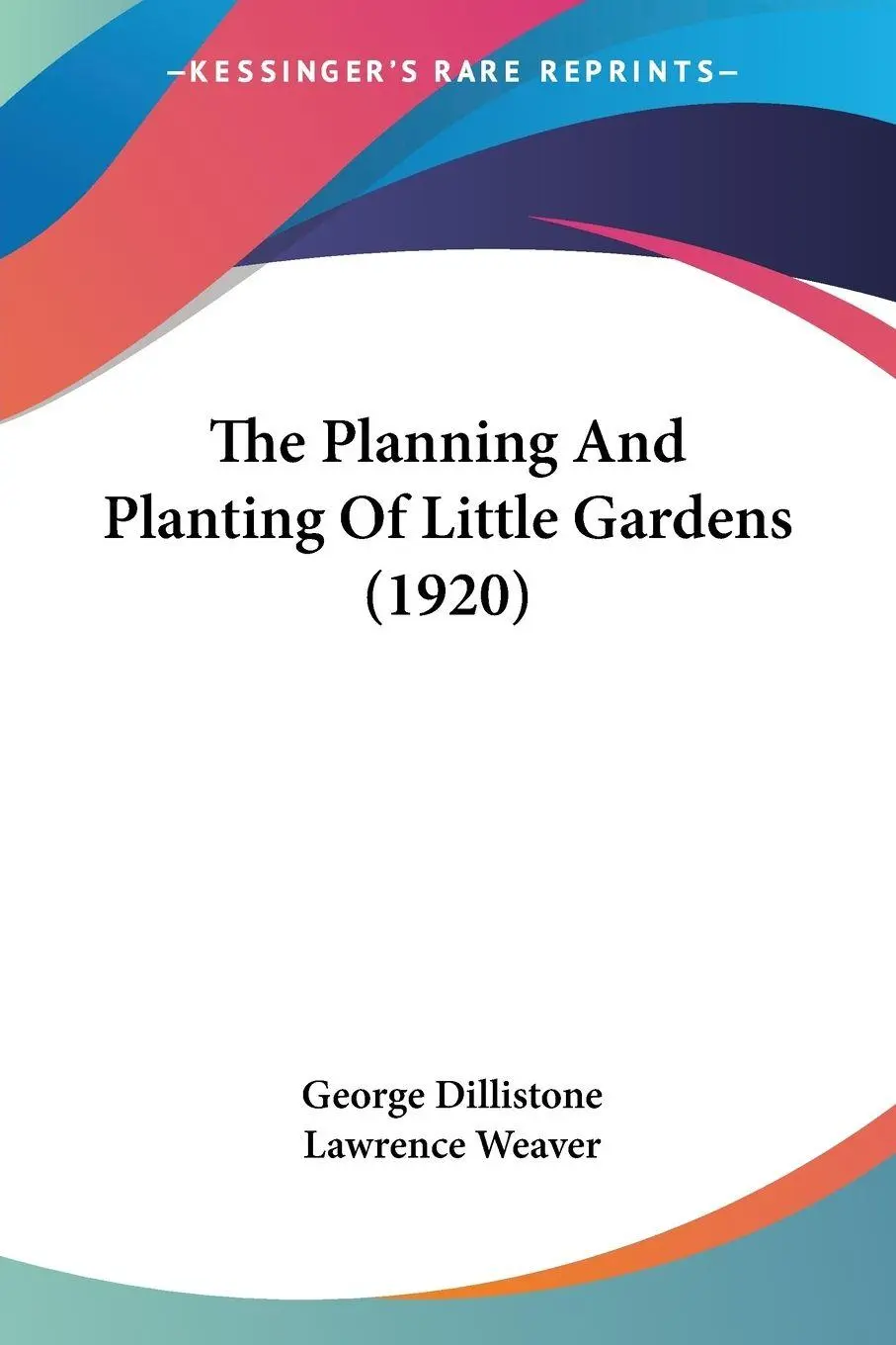 Cover: 9780548673850 | The Planning And Planting Of Little Gardens (1920) | George Dillistone