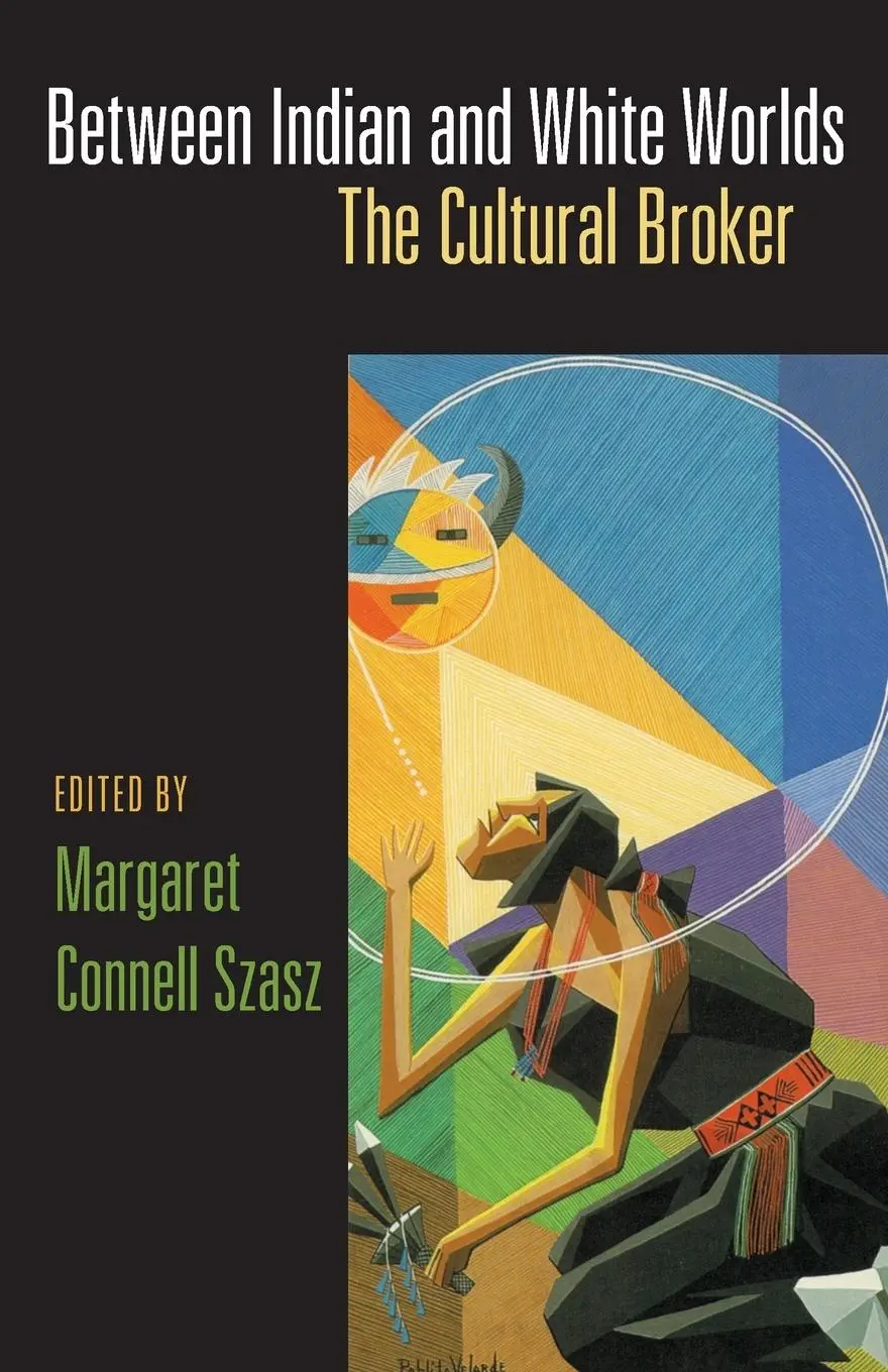 Cover: 9780806133850 | Szasz, M: Between Indians and White Worlds | The Cultural Broker