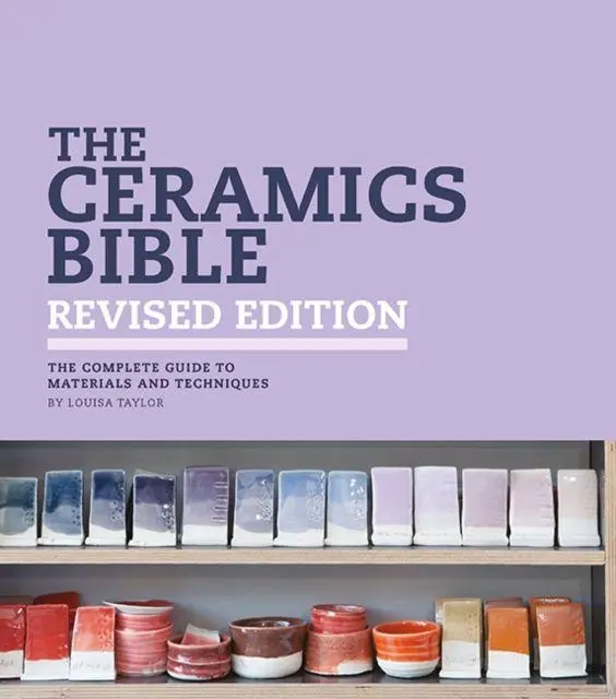 Cover: 9781800923850 | The Ceramics Bible - Revised Edition | Louisa Taylor | Taschenbuch