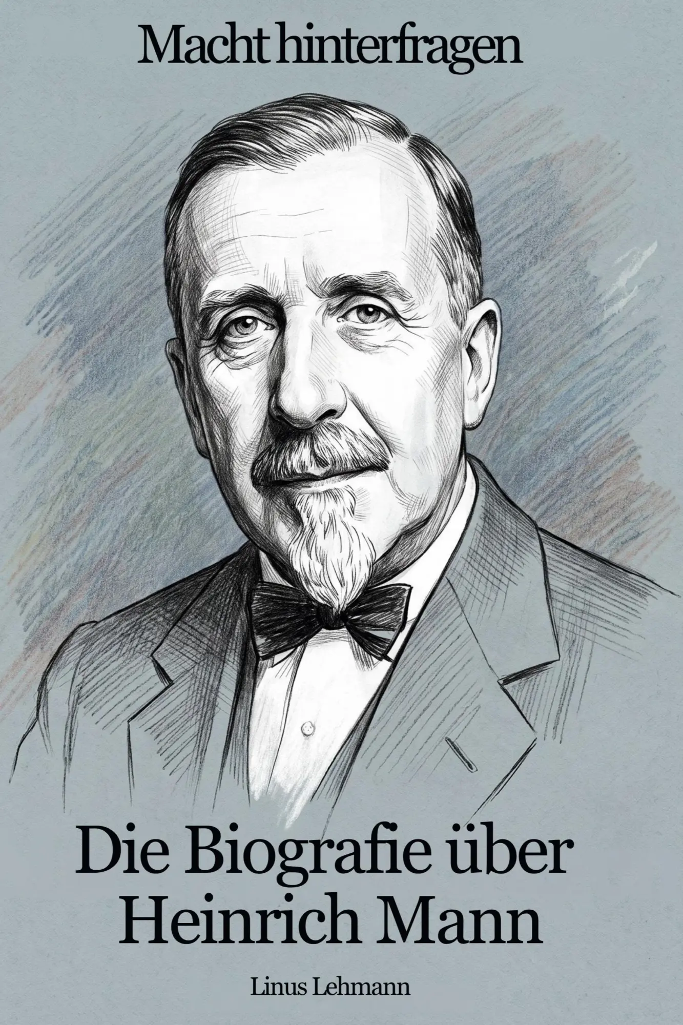 Cover: 9783696403850 | Die Biografie über Heinrich Mann | Macht hinterfragen | Linus Lehmann