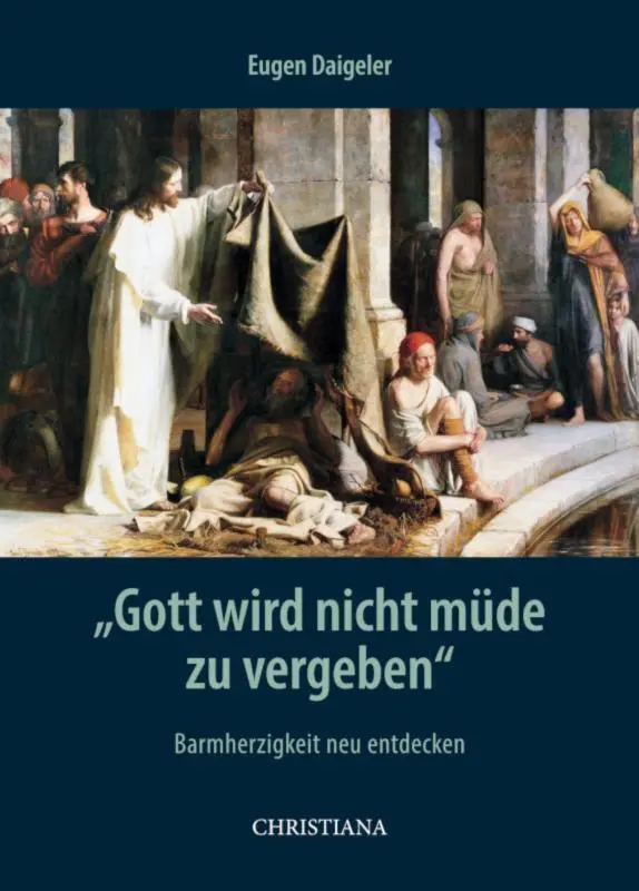 Cover: 9783717113850 | "Gott wird nicht müde zu vergeben" | Barmherzigkeit neu entdecken