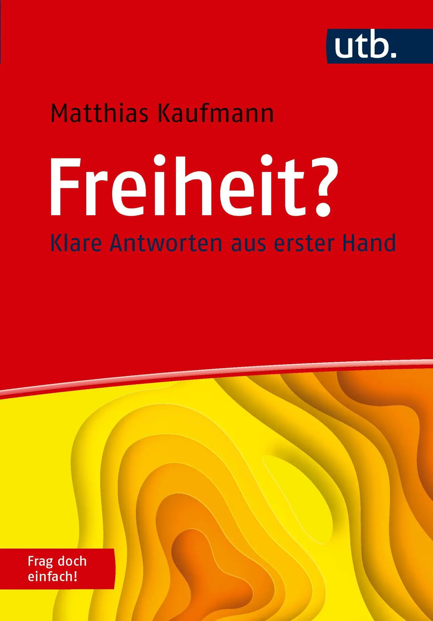 Cover: 9783825263850 | Freiheit? Frag doch einfach! | Klare Antworten aus erster Hand | Buch