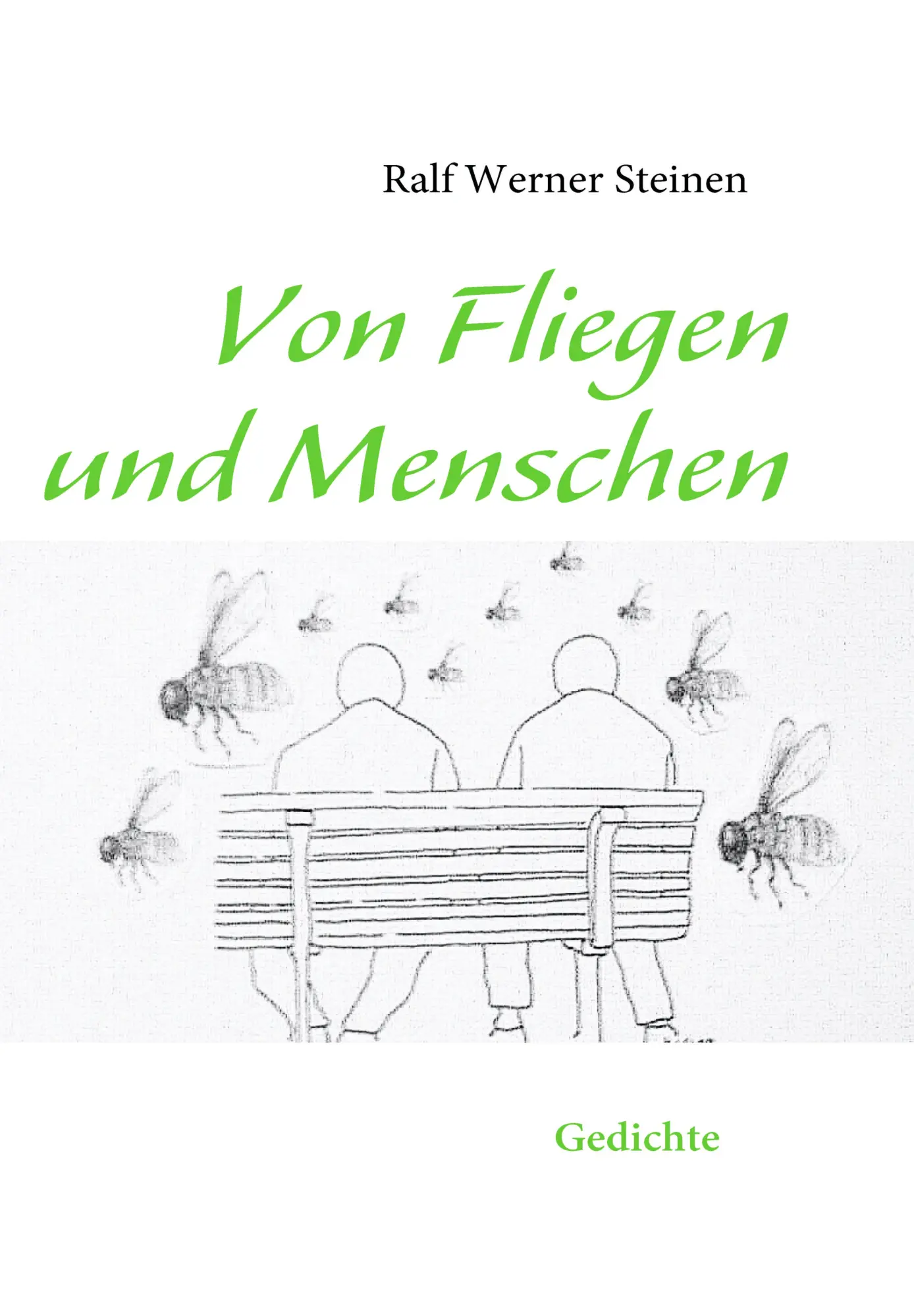 Cover: 9783837073850 | Von Fliegen und Menschen | Gedichte | Ralf Werner Steinen | Buch