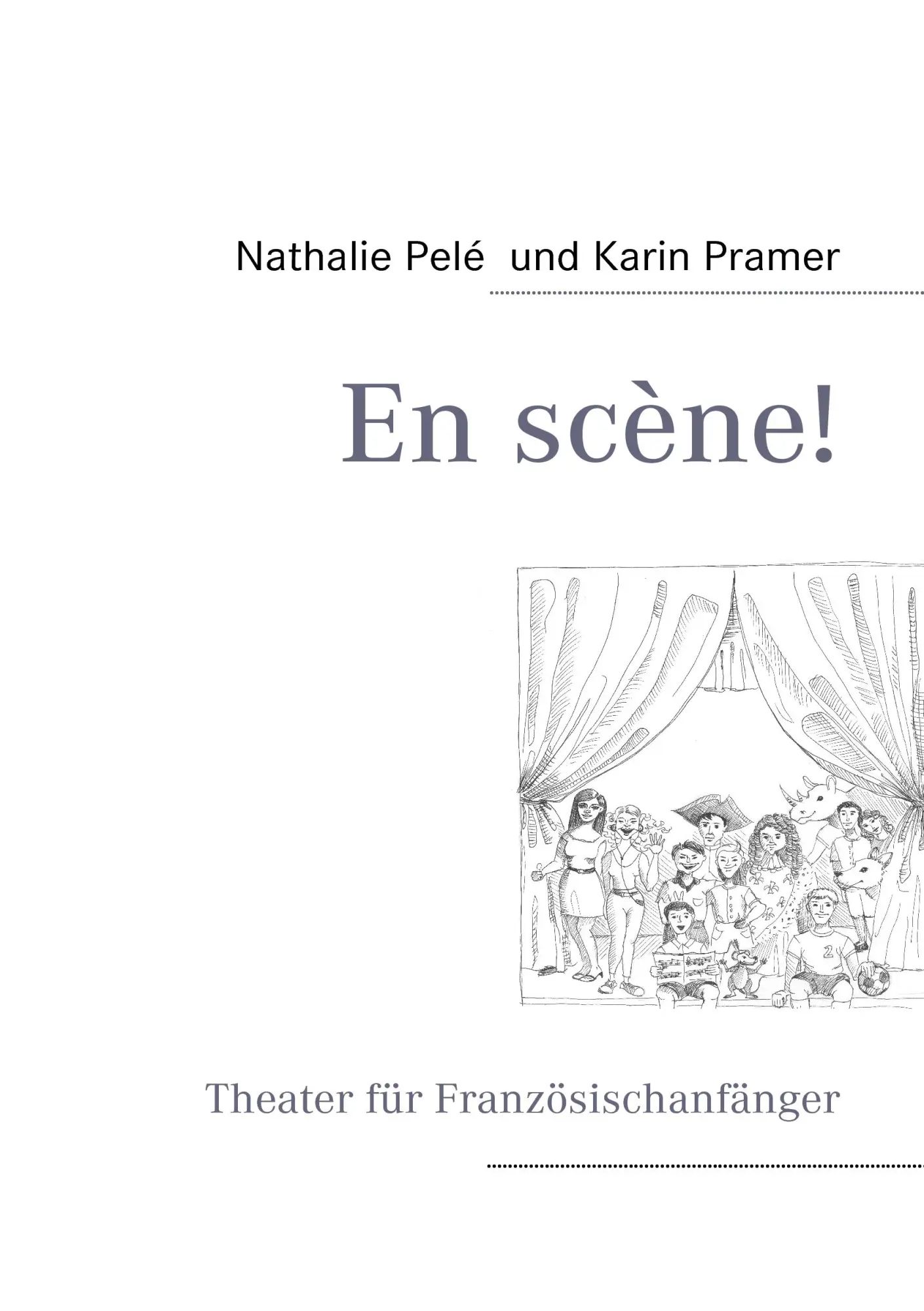 Cover: 9783839123850 | En scène! | Theater für Französischanfänger | Nathalie Pelé (u. a.)