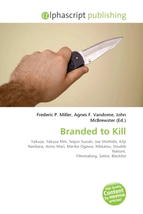 Branded to Kill | Frederic P. Miller (u. a.) | Taschenbuch | Englisch | Alphascript Publishing | EAN 9786130263850 - Miller, Frederic P.
