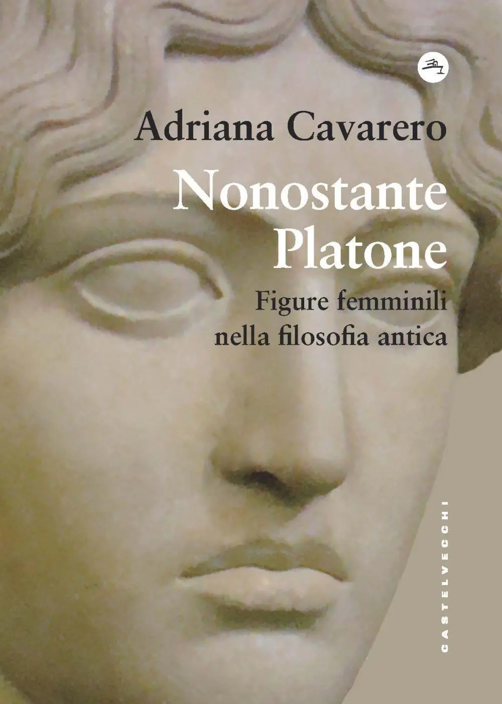 Cover: 9788868263850 | Nonostante Platone. Figure femminili nella filosofia antica | Cavarero