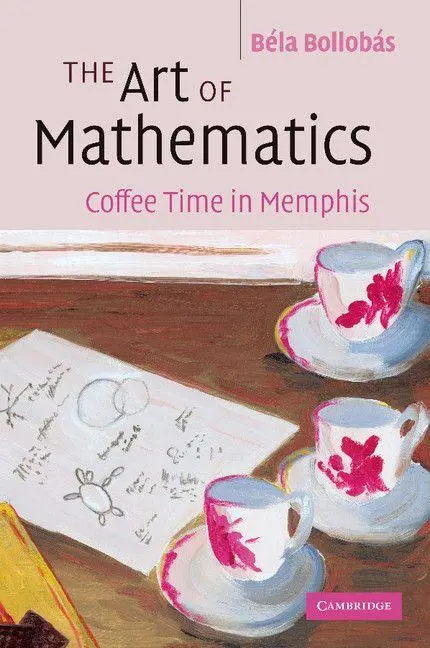 Cover: 9780521693950 | The Art of Mathematics | Coffee Time in Memphis | Bela Bollobas | Buch Cover: 9780521693950 | The Art of Mathematics | Coffee Time in Memphis | Bela Bollobas | Buch