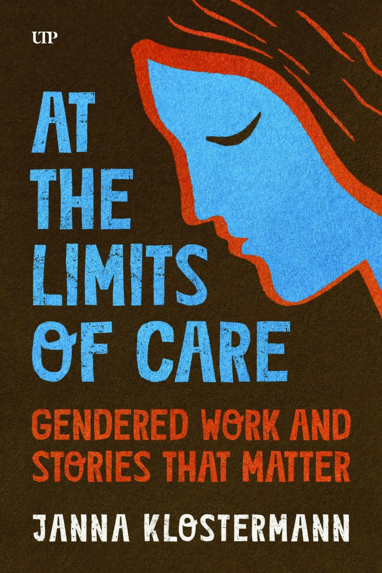 Cover: 9781487563950 | At the Limits of Care | Gendered Work and Stories That Matter | Buch