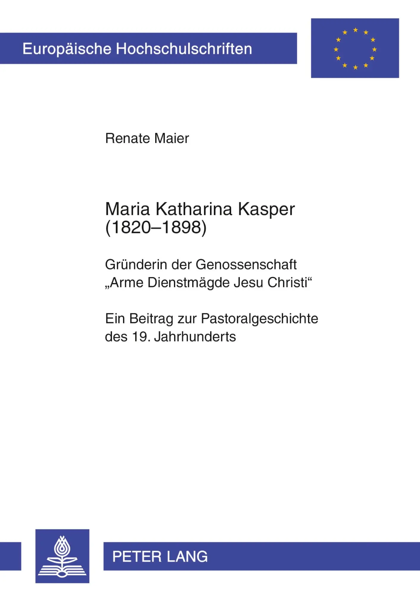 Cover: 9783631593950 | Maria Katharina Kasper (1820-1898) | Renate Maier | Taschenbuch | 2009