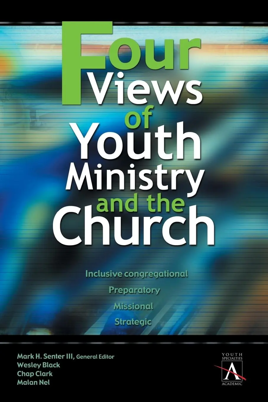Cover: 9780310234050 | Four Views of Youth Ministry and the Church | Mark Senter (u. a.)