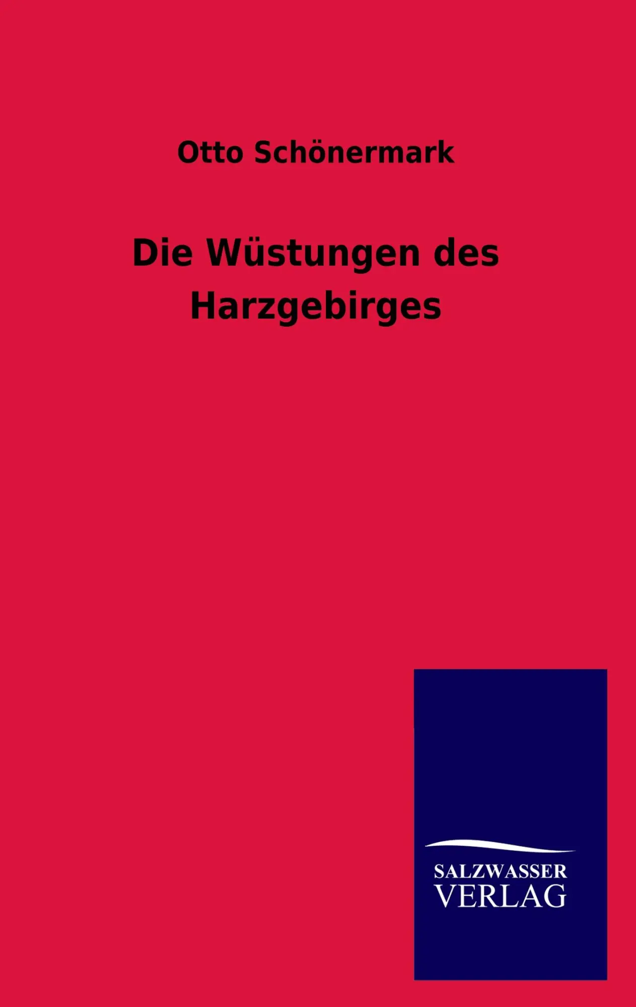 Cover: 9783846004050 | Die Wüstungen des Harzgebirges | Otto Schönermark | Taschenbuch | 2012