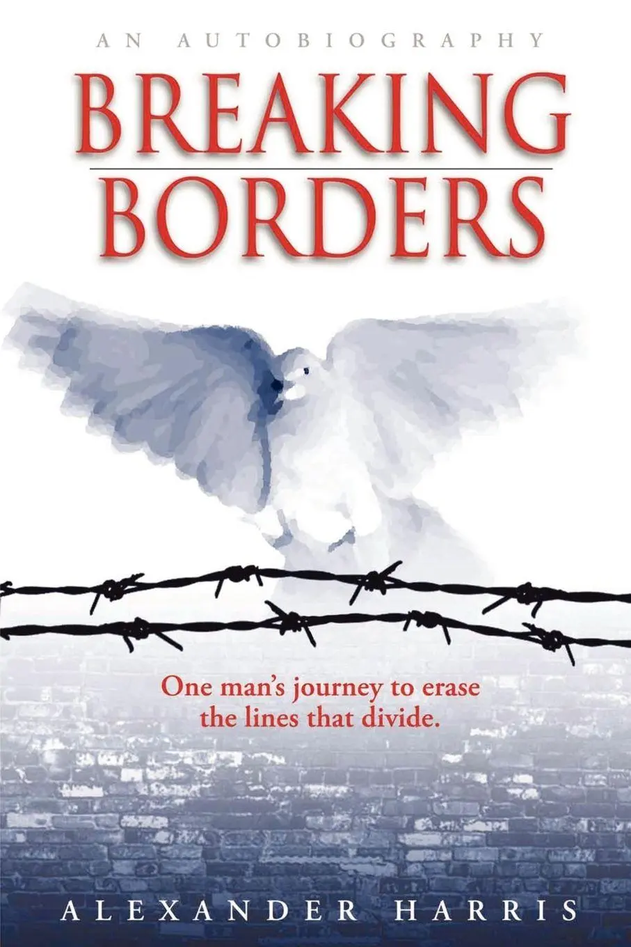 Cover: 9780595454150 | Breaking Borders | One Man's Journey to Erase the Lines That Divide.