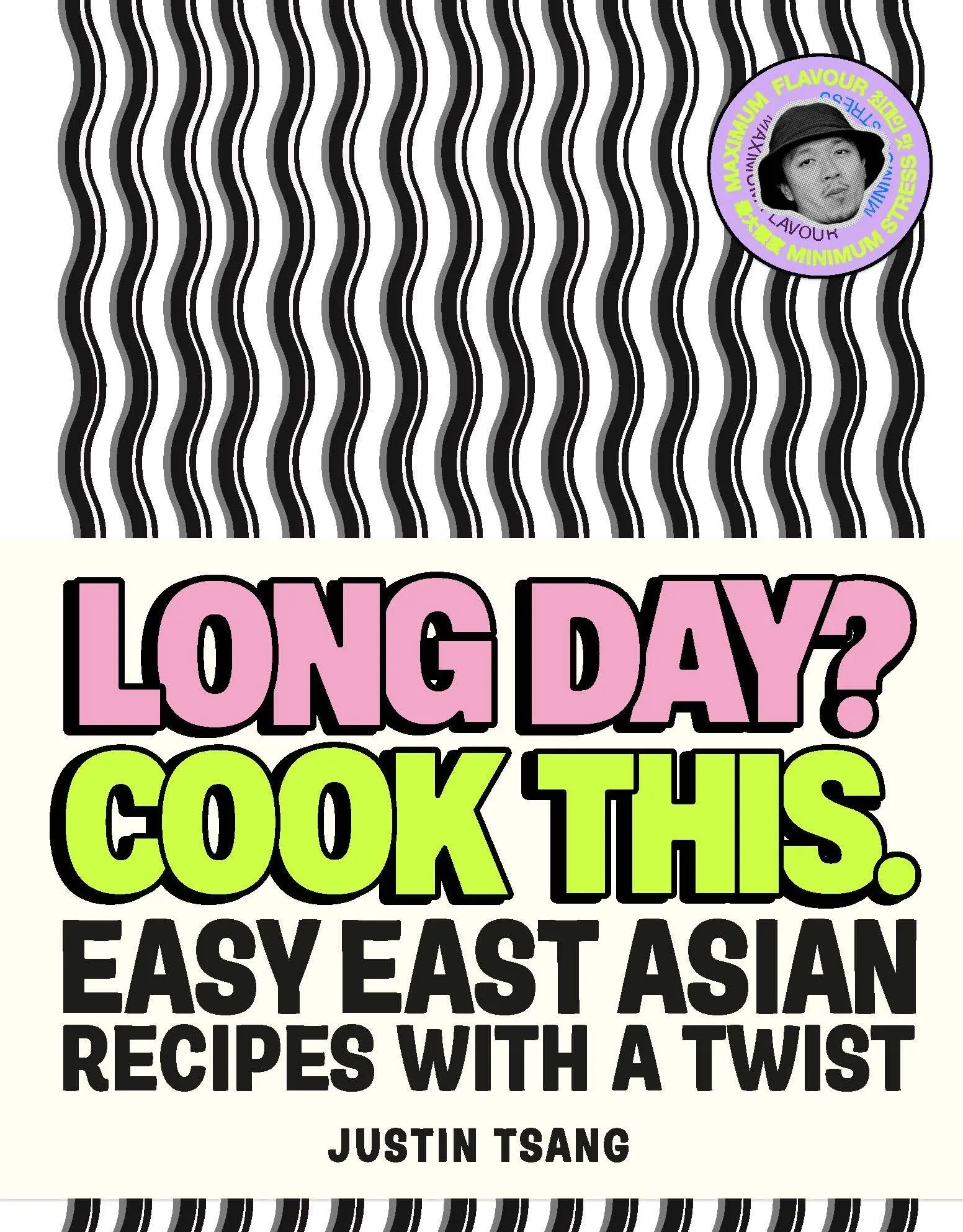Cover: 9781529944150 | Long Day? Cook This. | Easy East Asian Recipes with a Twist | Tsang