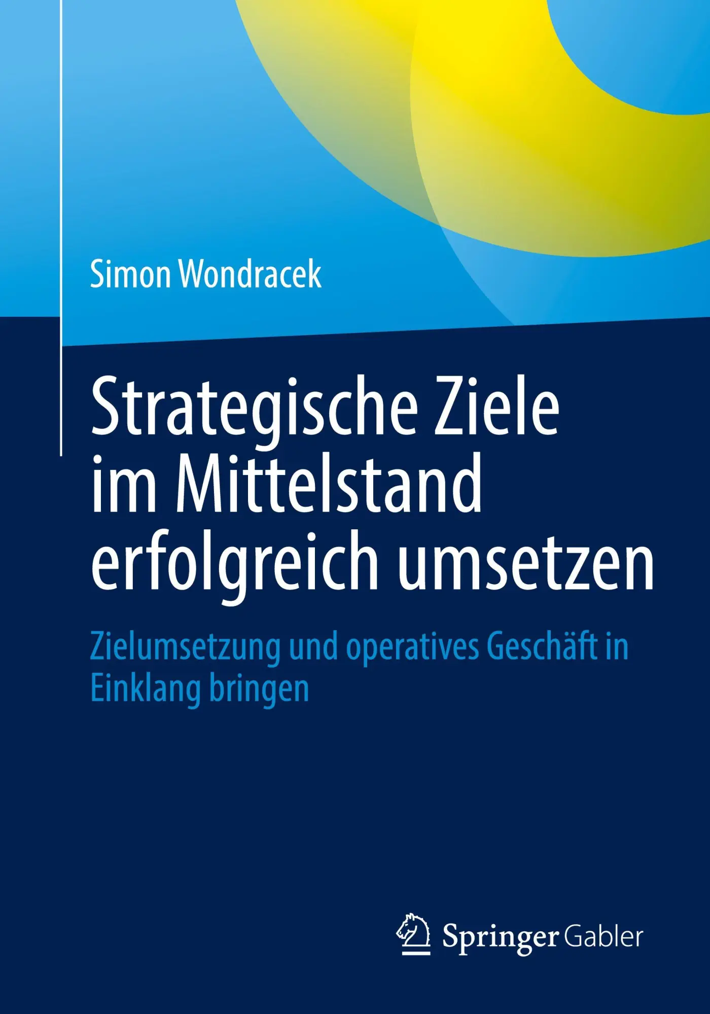 Cover: 9783658514150 | Strategische Ziele im Mittelstand erfolgreich umsetzen | Wondracek