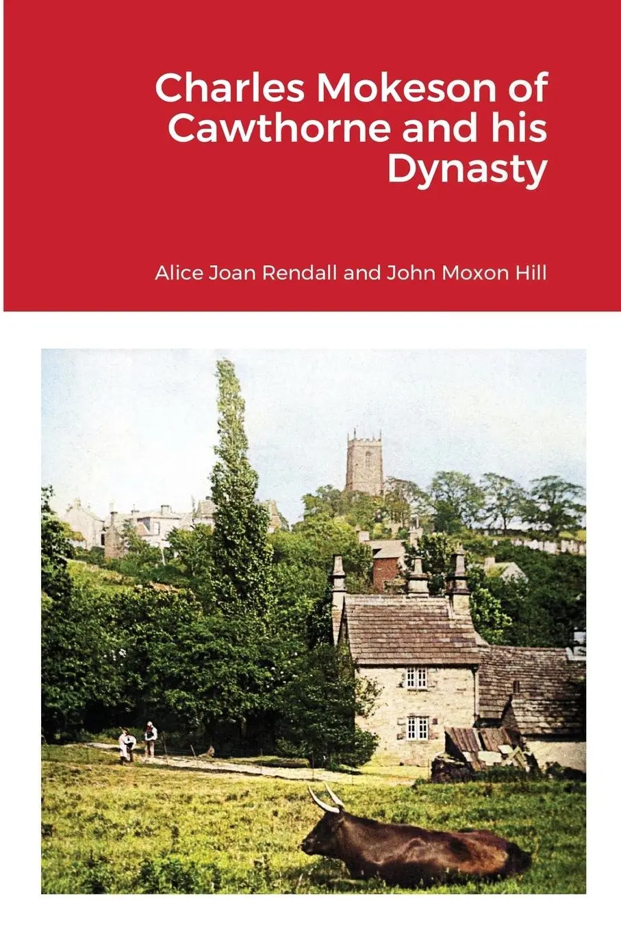 Cover: 9781716664250 | Charles Mokeson of Cawthorne and his Dynasty | Rendall (u. a.) | Buch
