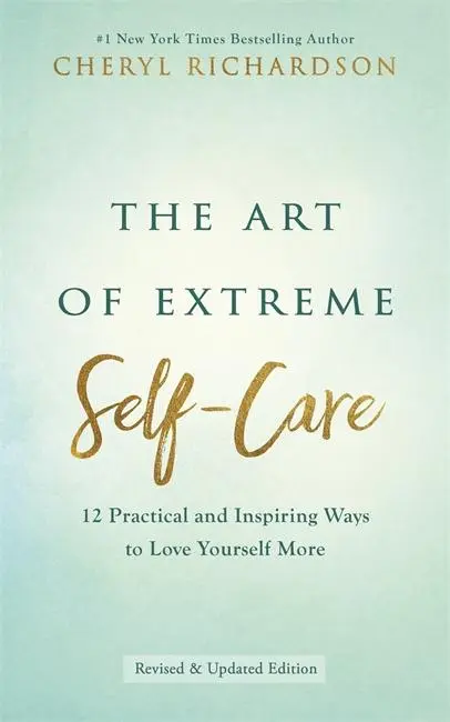 Cover: 9781788174350 | The Art of Extreme Self-Care | Cheryl Richardson | Taschenbuch | 2019