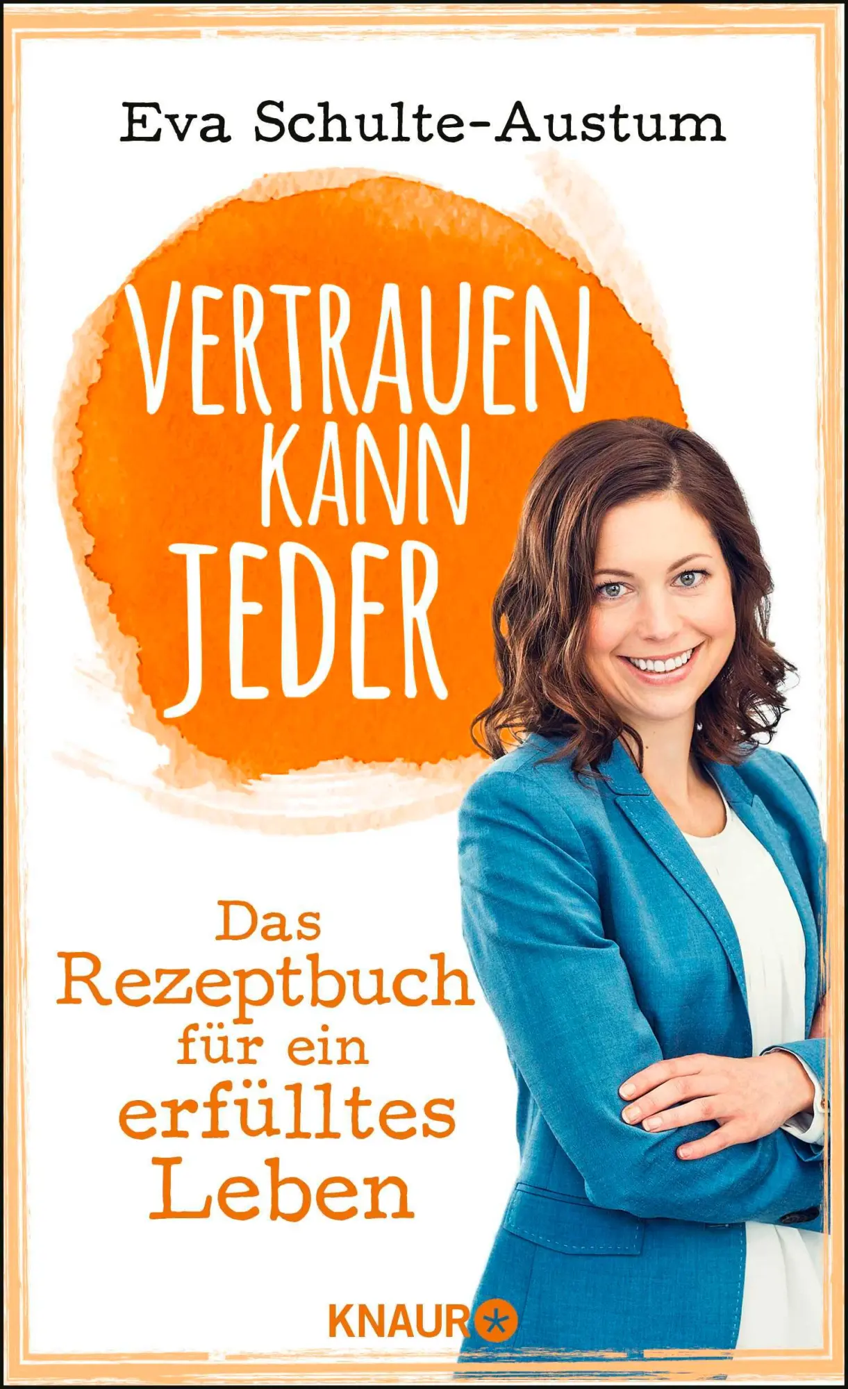 Cover: 9783426214350 | Vertrauen kann jeder | Das Rezeptbuch für ein erfülltes Leben | Buch
