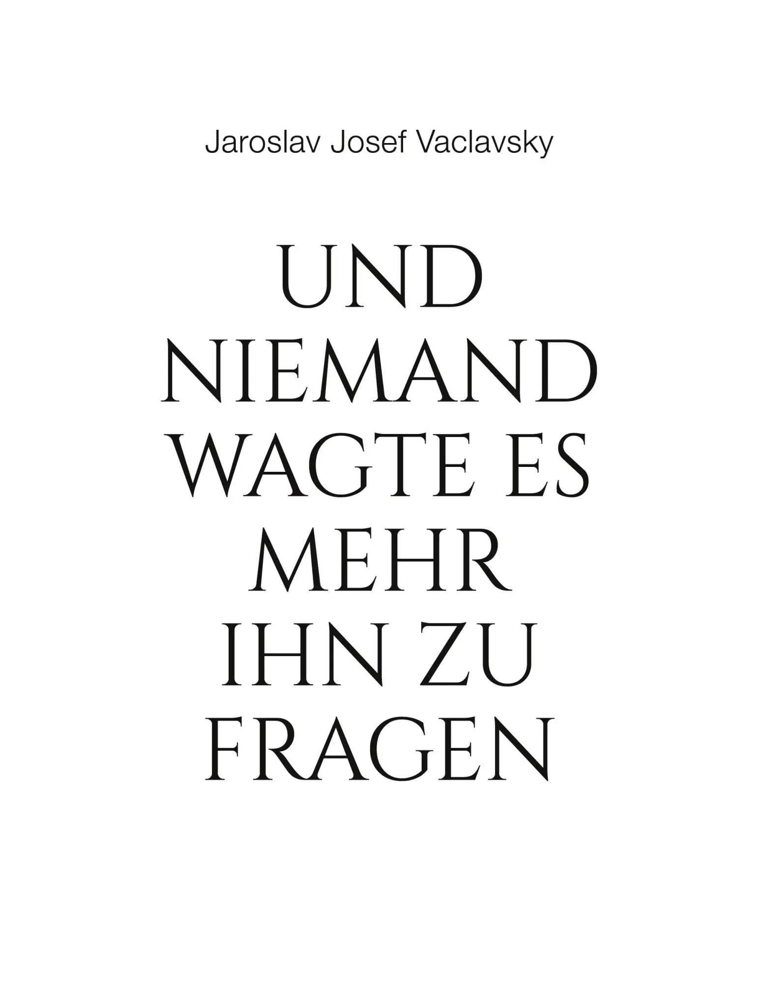 Cover: 9783758344350 | Und niemand wagte es mehr ihn zu fragen | Jaroslav Josef Vaclavsky