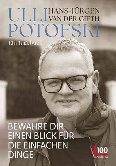 Cover: 9783947984350 | Ulli Potofski - Bewahre dir einen Blick für die einfachen Dinge | Buch