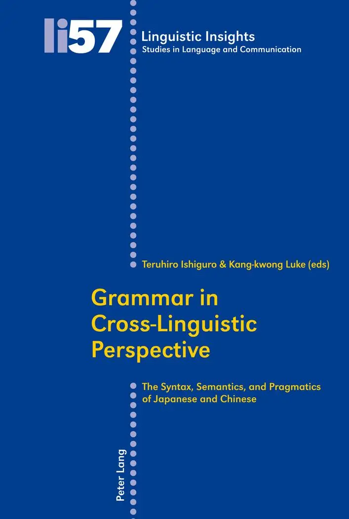 Grammar in Cross-Linguistic Perspective: The Syntax, Semantics, and Pragmatics of Japanese and Chinese (Linguistic Insights)