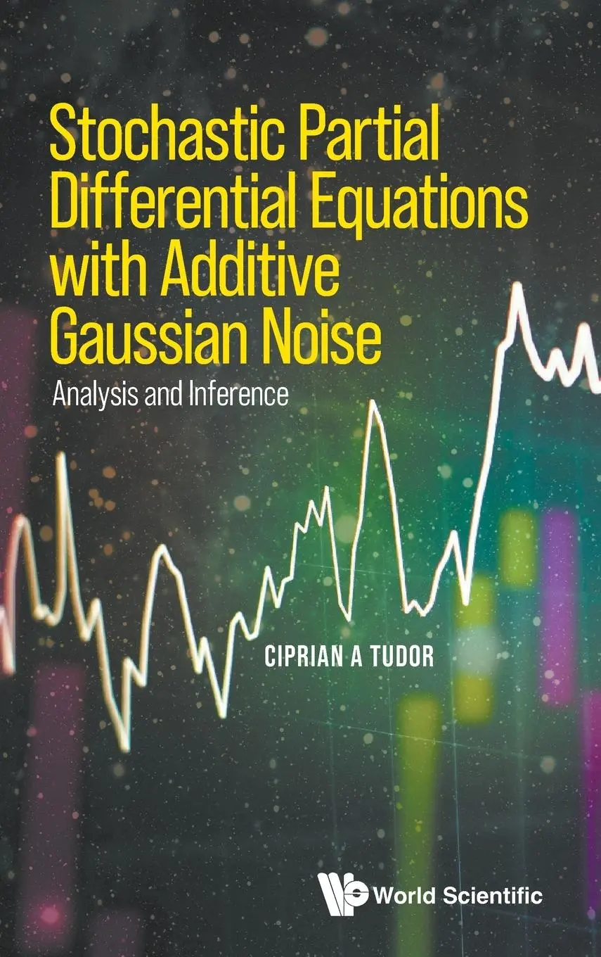 Cover: 9789811264450 | STOCHAST PARTIAL DIFFERENT EQUATION ADDITIVE GAUSSIAN NOISE | Tudor