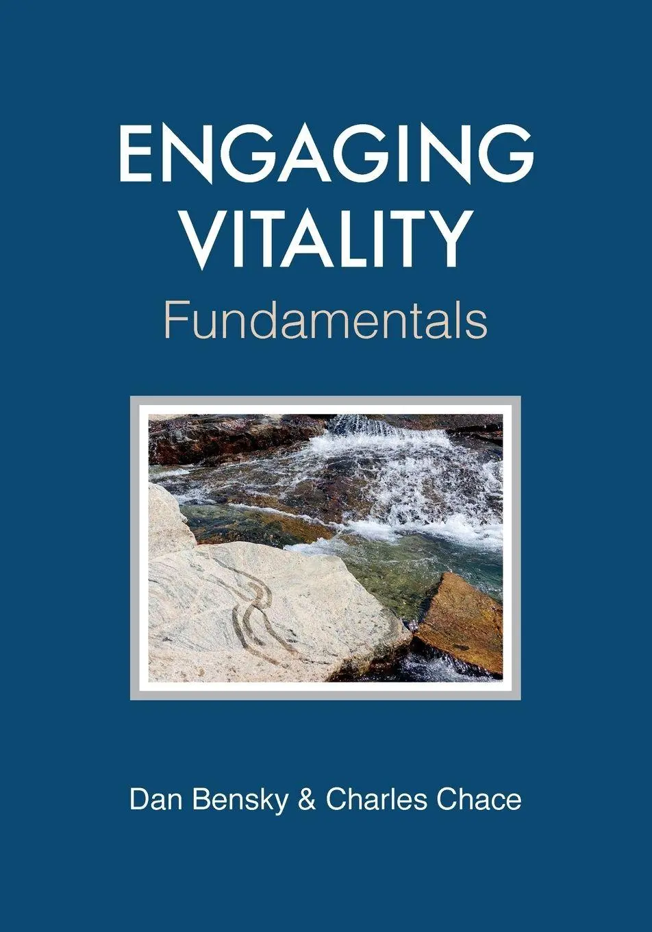Cover: 9798218724450 | Engaging Vitality | Fundamentals | Dan Bensky (u. a.) | Taschenbuch