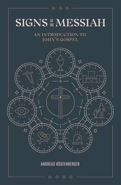 Cover: 9781683594550 | Signs of the Messiah | An Introduction to John's Gospel | Köstenberger