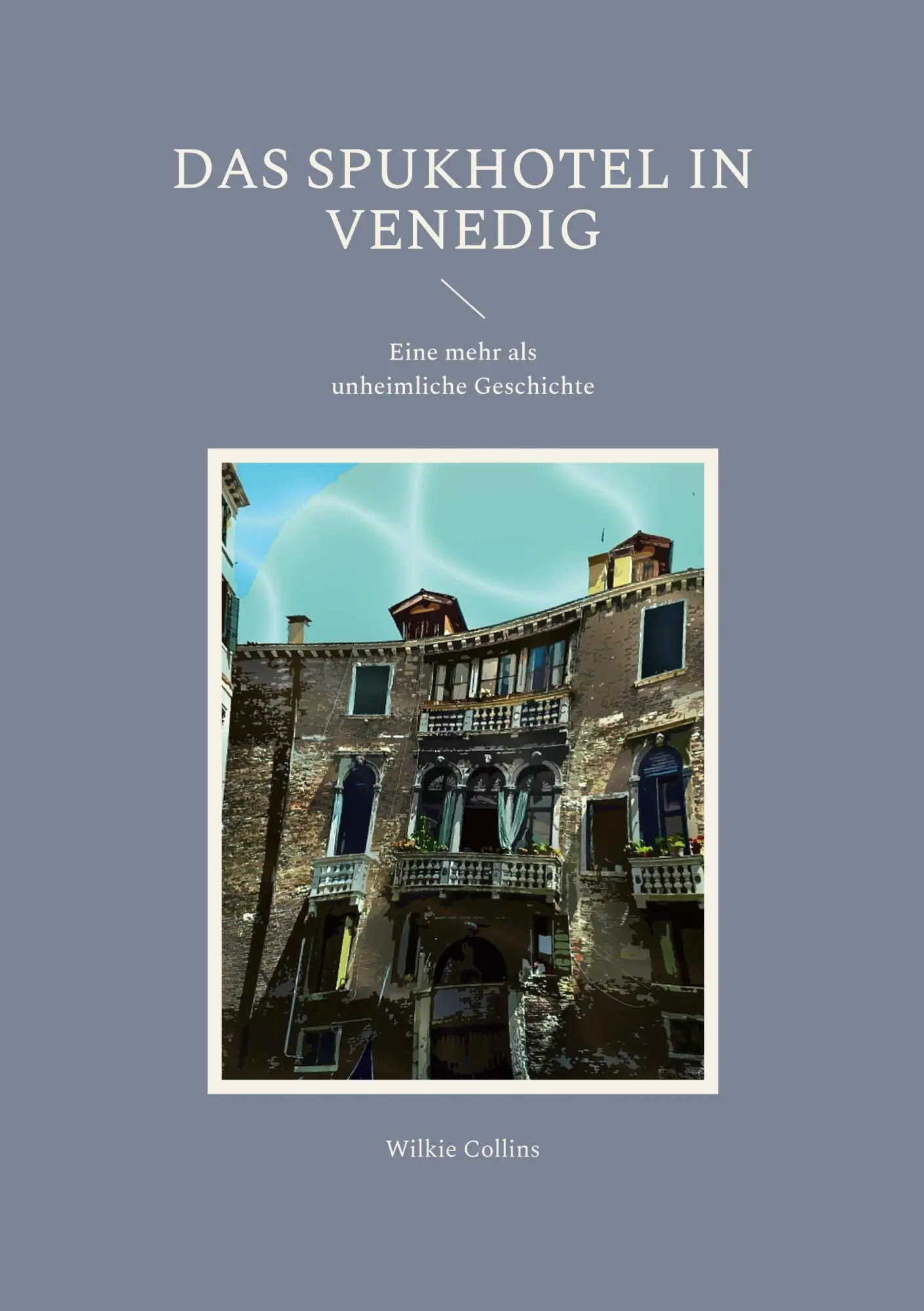 Cover: 9783755734550 | Das Spukhotel in Venedig | Eine mehr als unheimliche Geschichte | Buch