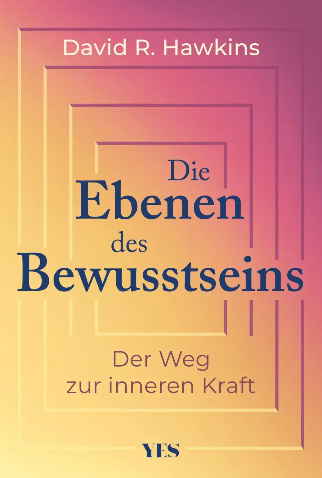 Cover: 9783969054550 | Die Ebenen des Bewusstseins | Der Weg zur inneren Kraft | Hawkins
