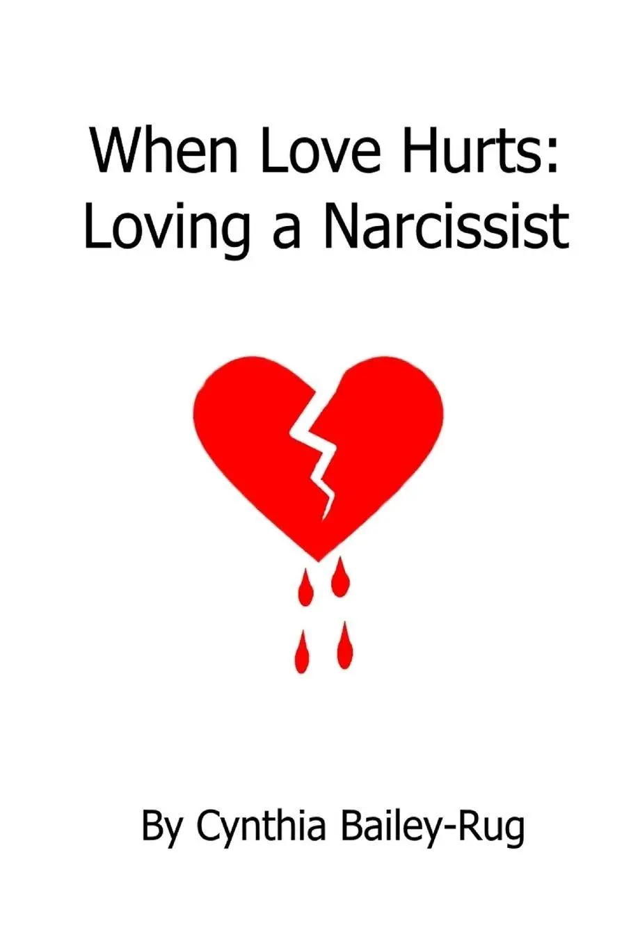 Cover: 9780359024650 | When Love Hurts | Loving a Narcissist | Cynthia Bailey-Rug | Buch