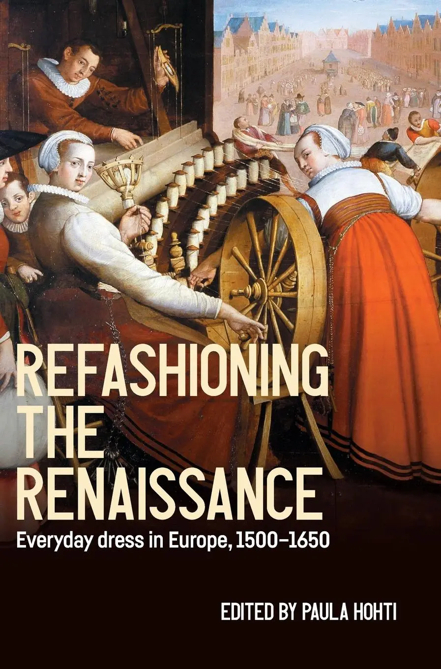 Cover: 9781526164650 | Refashioning the Renaissance | Everyday dress in Europe, 1500-1650