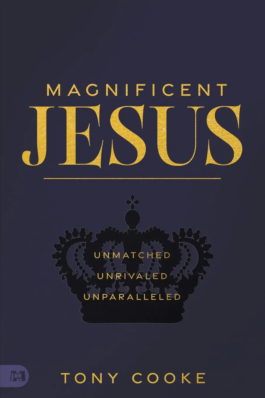 Cover: 9781667504650 | Magnificent Jesus | Unmatched, Unrivaled, Unparalleled | Tony Cooke