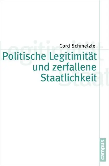 Cover: 9783593504650 | Politische Legitimität und zerfallene Staatlichkeit | Cord Schmelzle