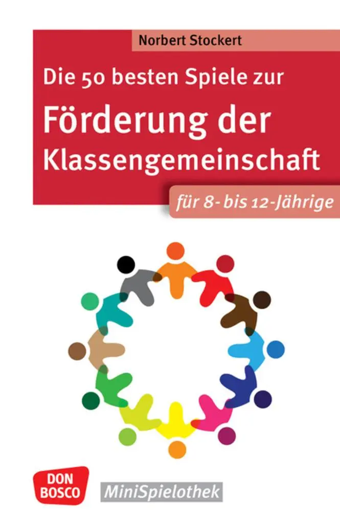 Cover: 9783769824650 | Die 50 besten Spiele zur Förderung der Klassengemeinschaft. Für 8-...