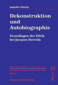 Cover: 9783861104650 | Ulbrich, I: Dekonstruktion und Autobiographie | Isabelle Ulbrich Cover: 9783861104650 | Ulbrich, I: Dekonstruktion und Autobiographie | Isabelle Ulbrich