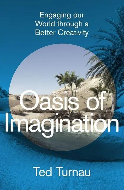 Cover: 9781789744750 | Oasis of Imagination | Engaging Our World Through a Better Creativity