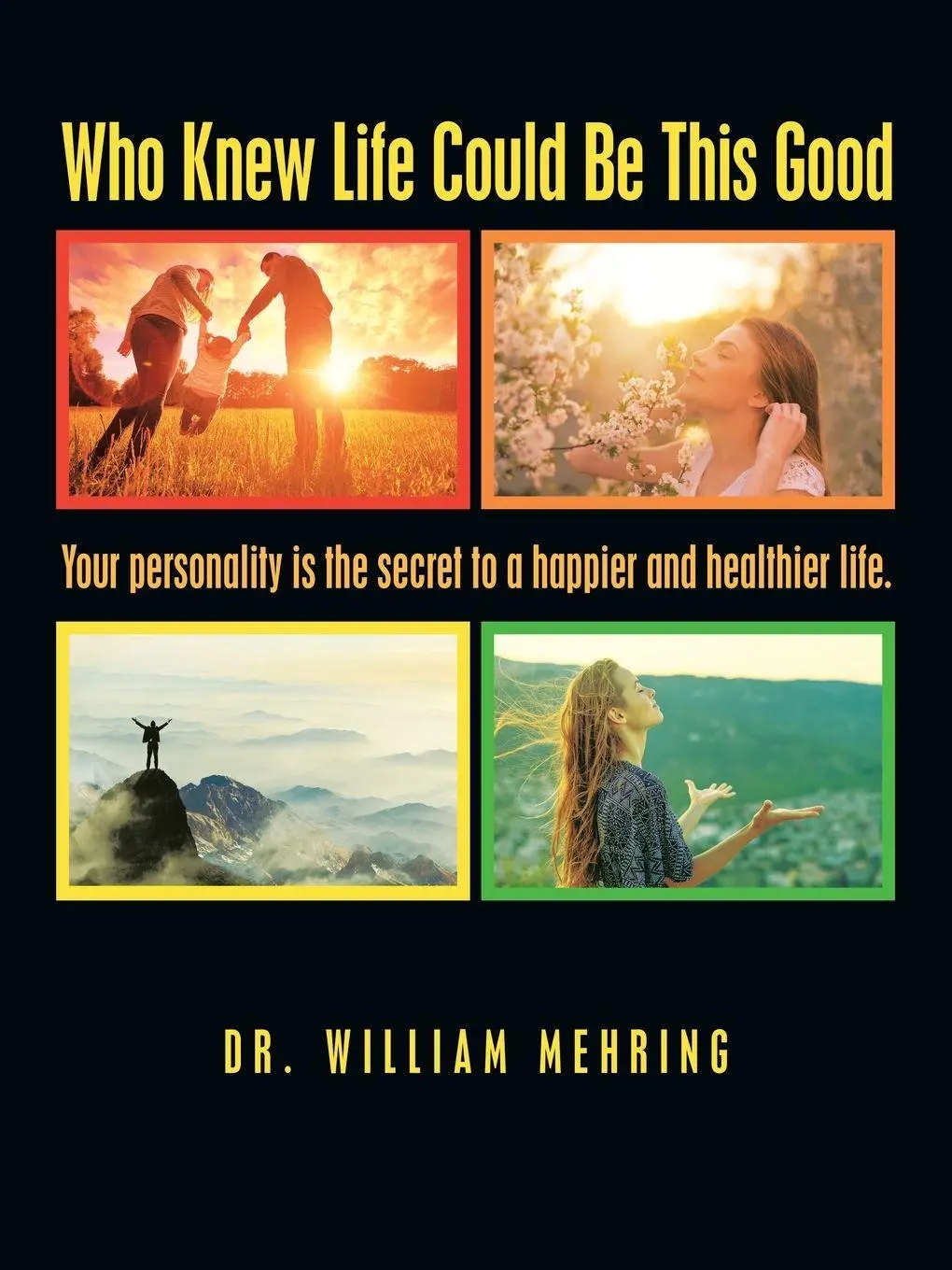 Cover: 9781982244750 | Who Knew Life Could Be This Good | William Mehring | Taschenbuch