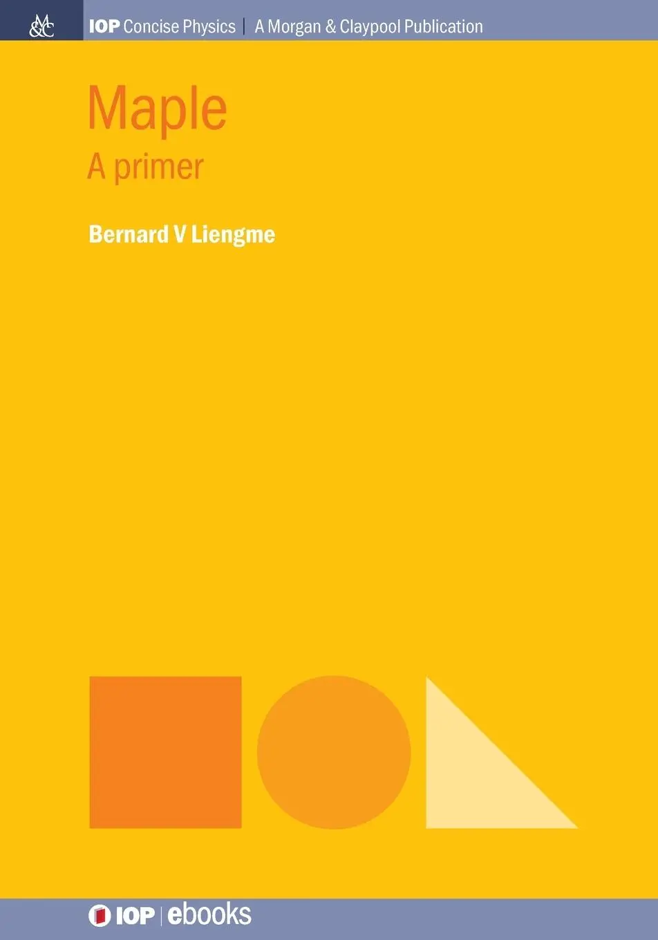 Cover: 9781643274850 | Maple | A Primer | Bernard V Liengme | Taschenbuch | Englisch | 2019