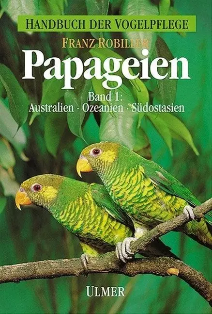 Cover: 9783800174850 | Papageien 1 | Australien, Ozeanien, Südostasien, UlmerTK495 | Robiller