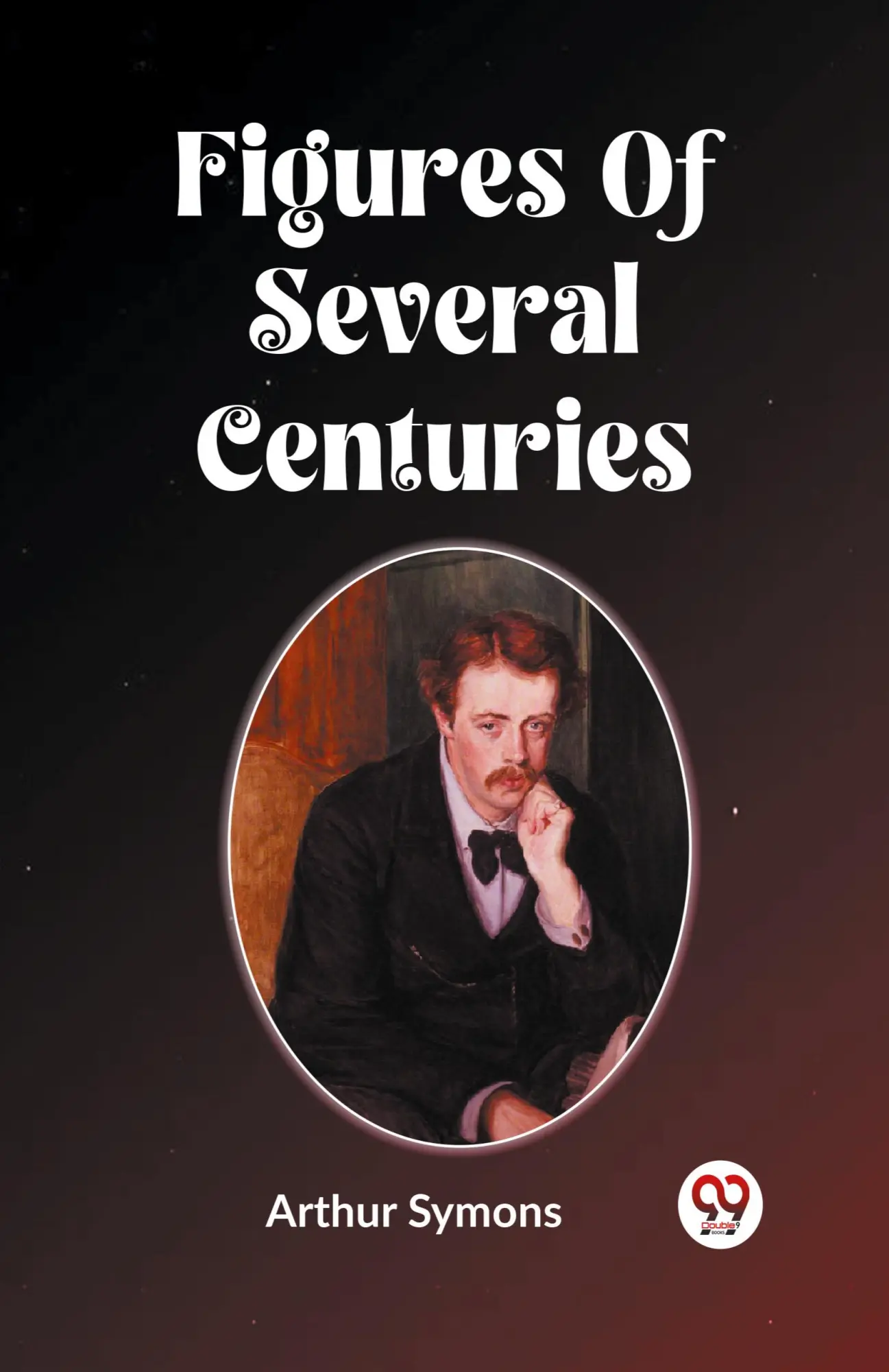 Cover: 9789361154850 | Figures Of Several Centuries | Arthur Symons | Taschenbuch | Englisch