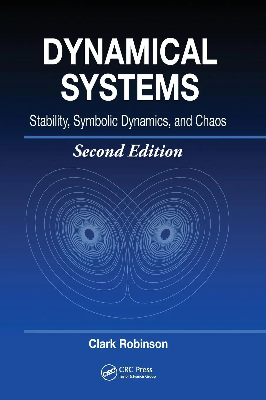 Cover: 9780849384950 | Dynamical Systems | Stability, Symbolic Dynamics, and Chaos | Robinson Cover: 9780849384950 | Dynamical Systems | Stability, Symbolic Dynamics, and Chaos | Robinson