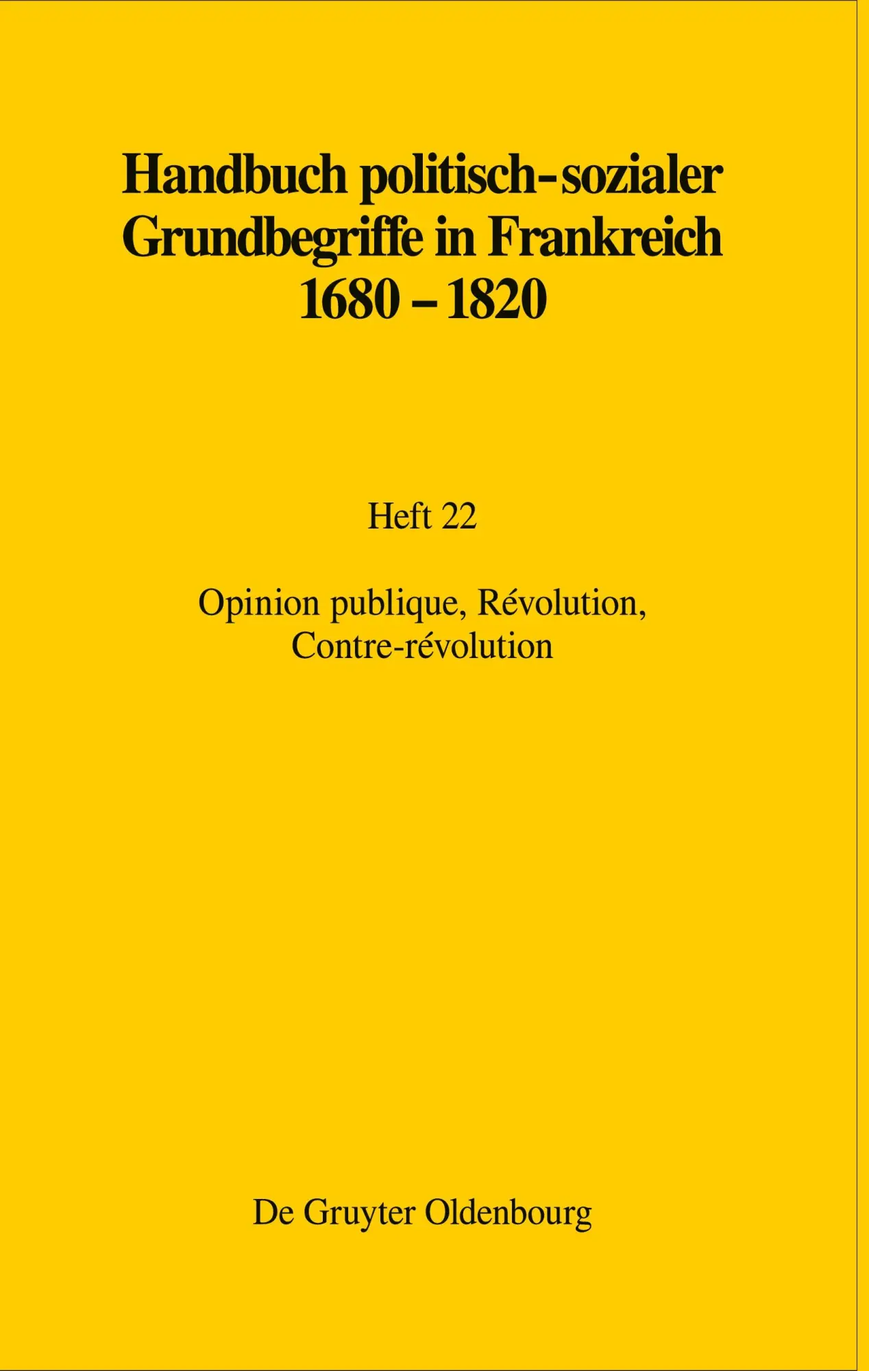 Handbuch politisch-sozialer Grundbegriffe in Frankreich 1680-1820, Opinion publique, Révolution, Contre-révolution
