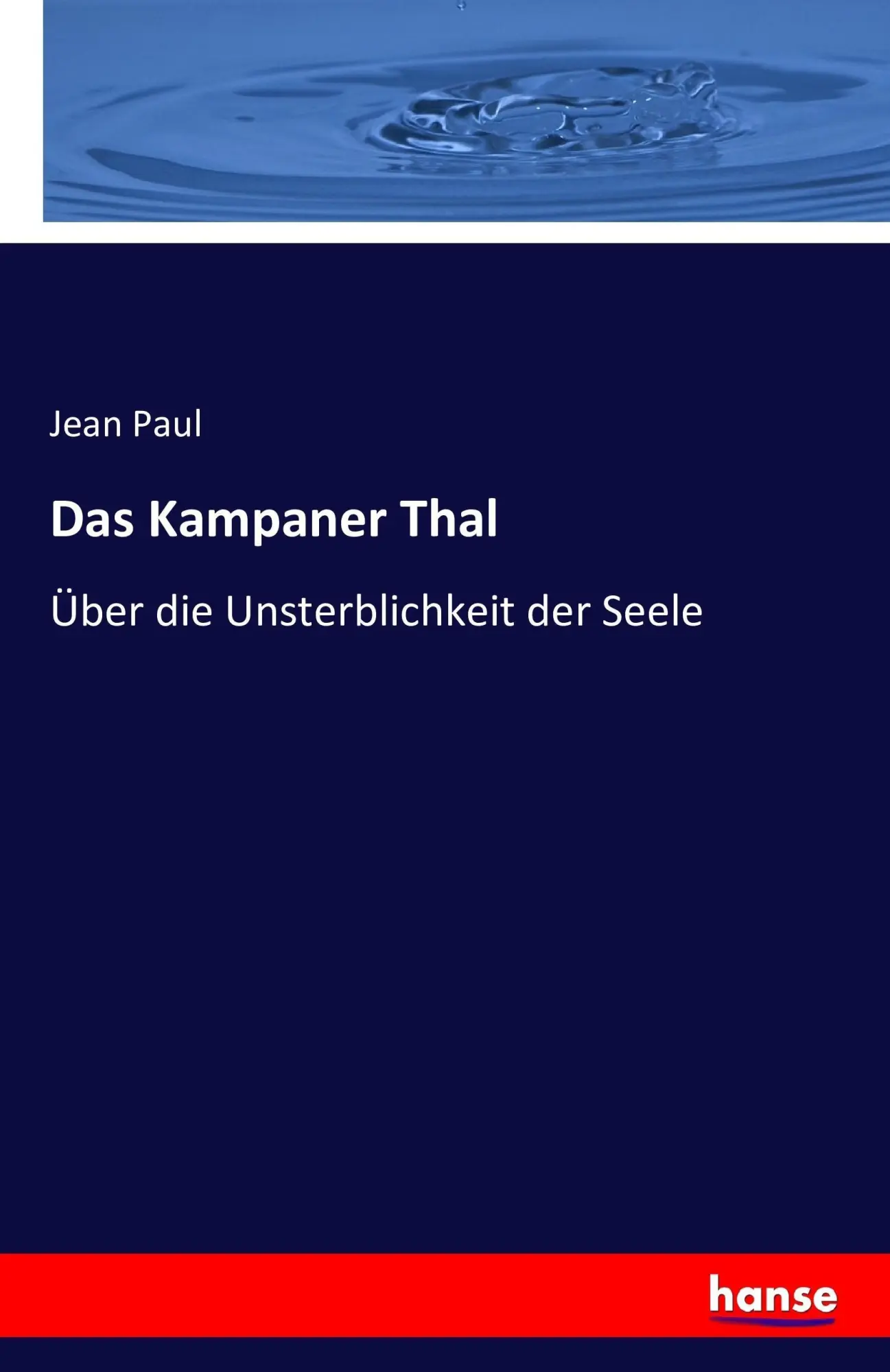 Cover: 9783742824950 | Das Kampaner Thal | Über die Unsterblichkeit der Seele | Jean Paul