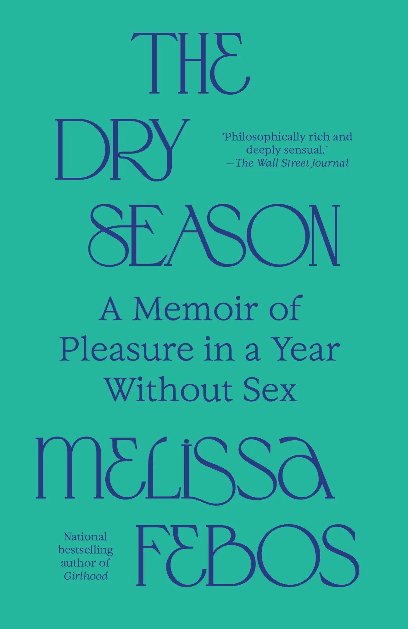 Cover: 9780593685150 | The Dry Season | A Memoir of Pleasure in a Year Without Sex | Febos