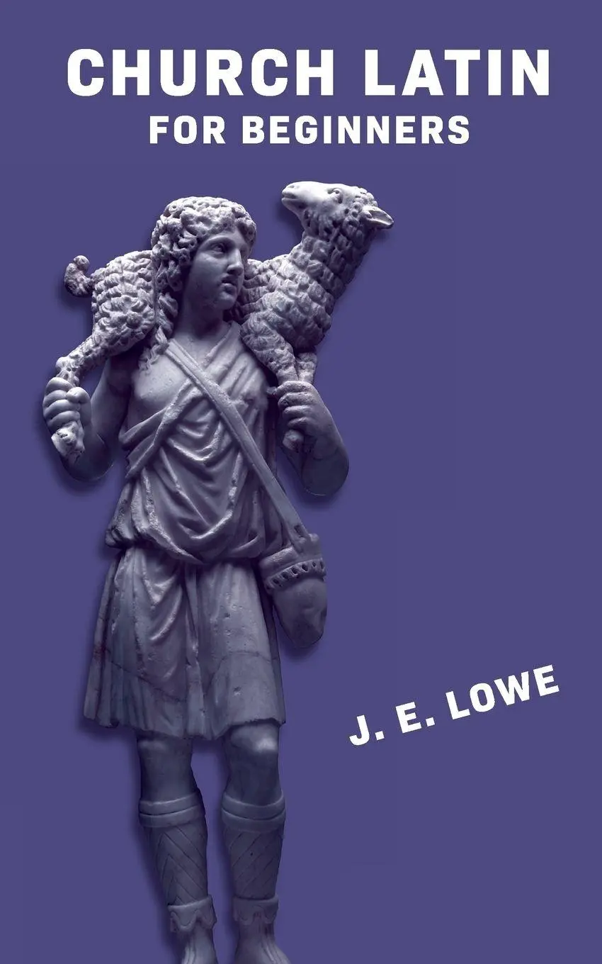 Cover: 9781913725150 | Church Latin for Beginners [with Answer Key] | Joyce Edgerton Lowe