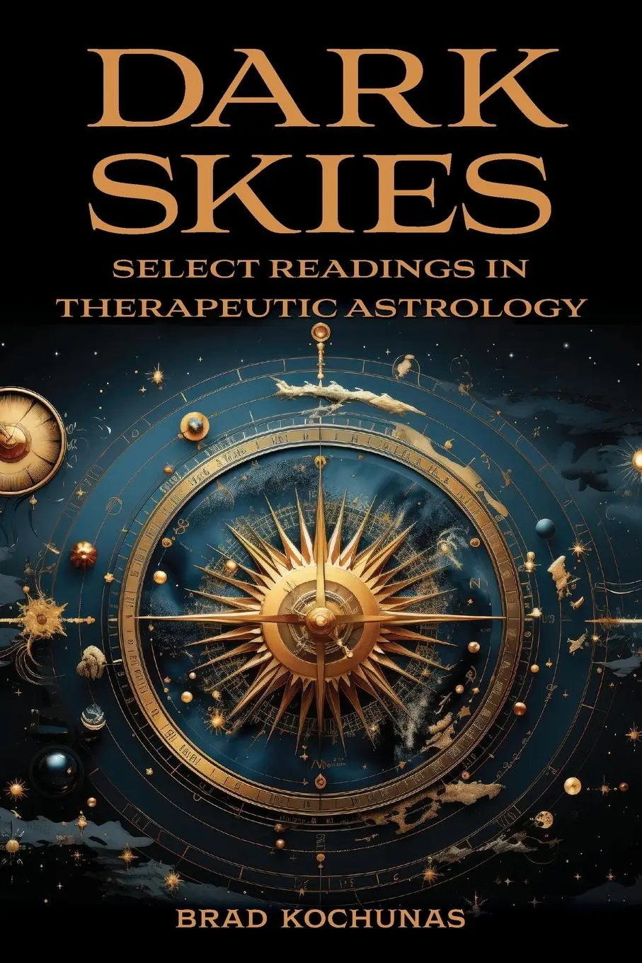 Cover: 9781916625150 | Dark Skies | Select Readings in Therapeutic Astrology | Brad Kochunas