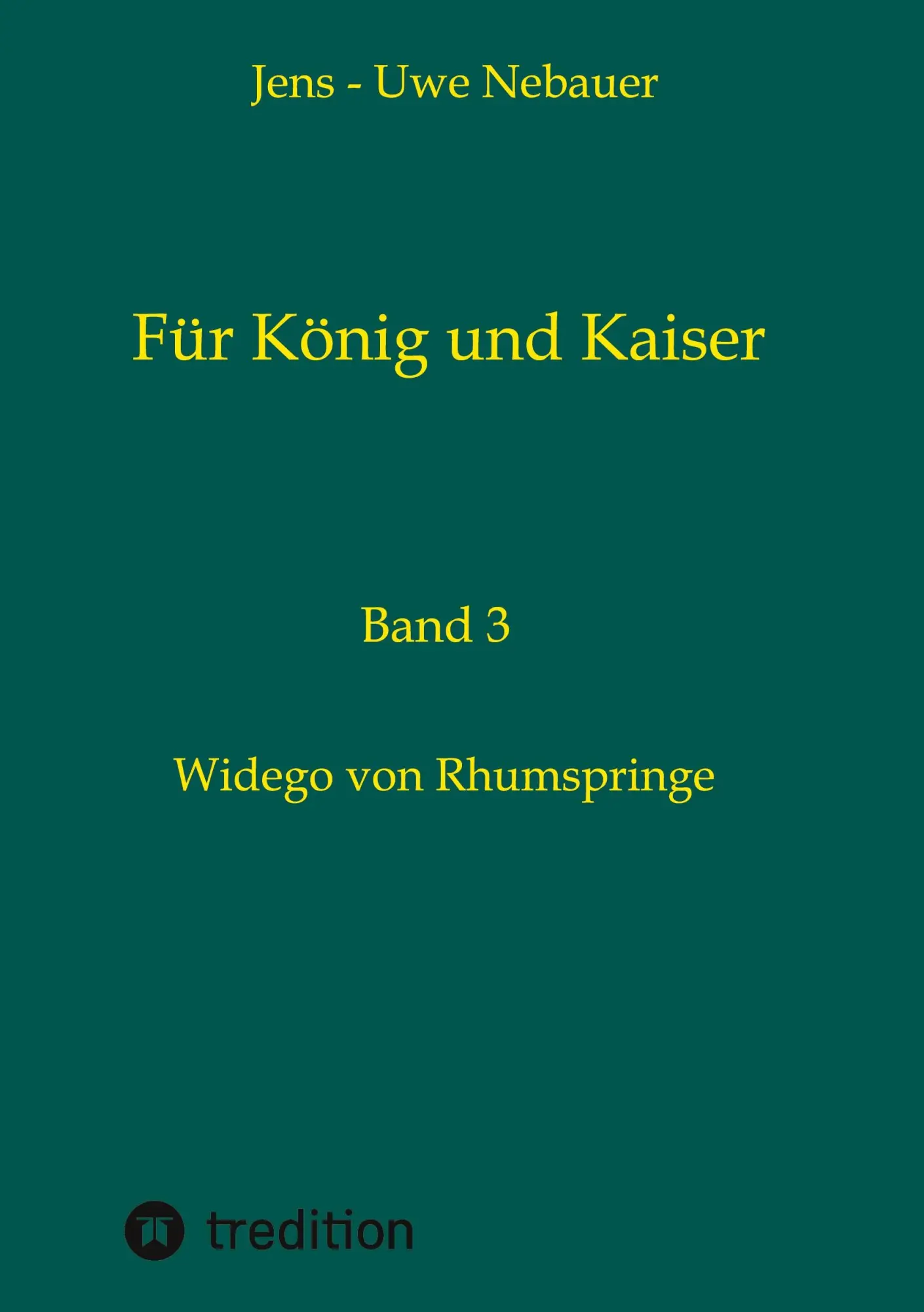Cover: 9783384705150 | Für König und Kaiser | Widego von Rhumspringe | Nebauer (u. a.) | Buch