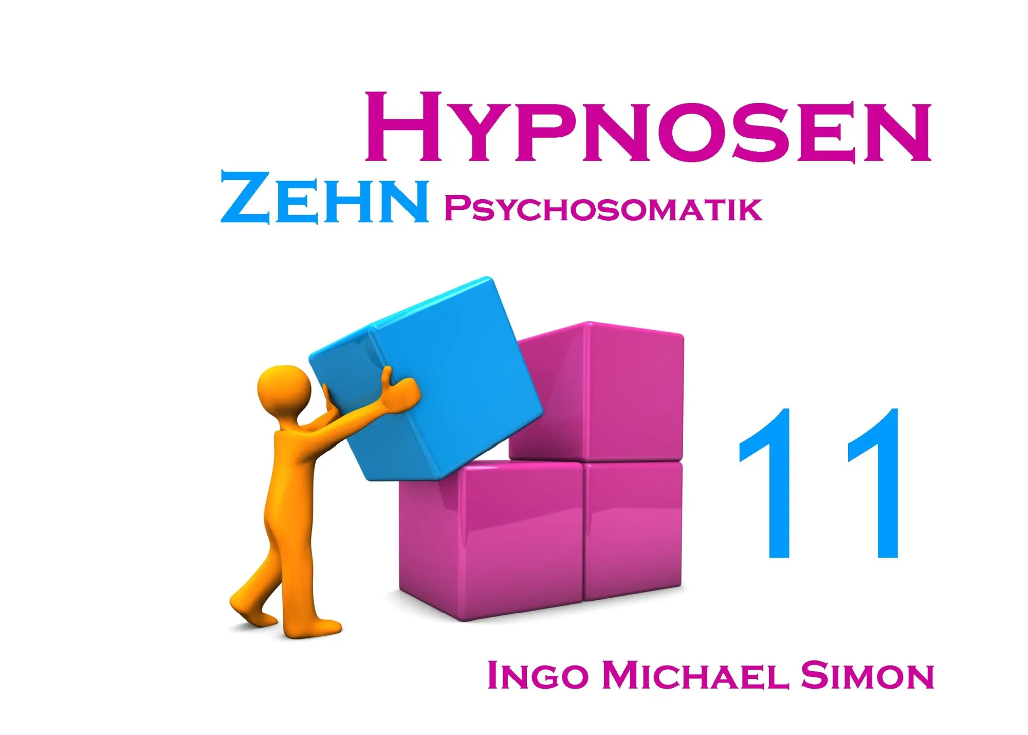 Cover: 9783732285150 | Zehn Hypnosen. Band 11 | Psychosomatik | Ingo Michael Simon | Buch