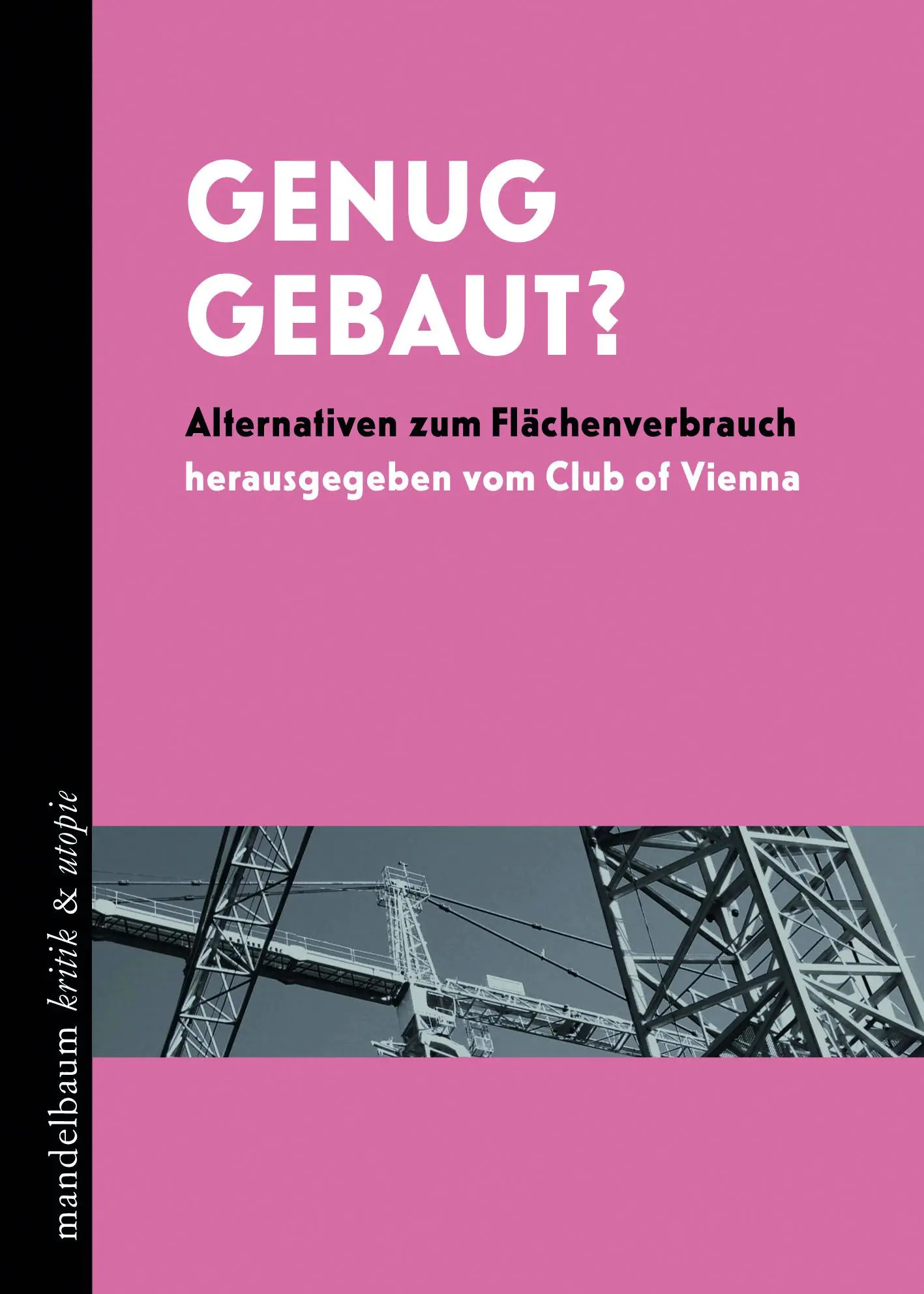 Cover: 9783991365150 | Genug gebaut? | Alternativen zum Flächenverbrauch | Club of Vienna